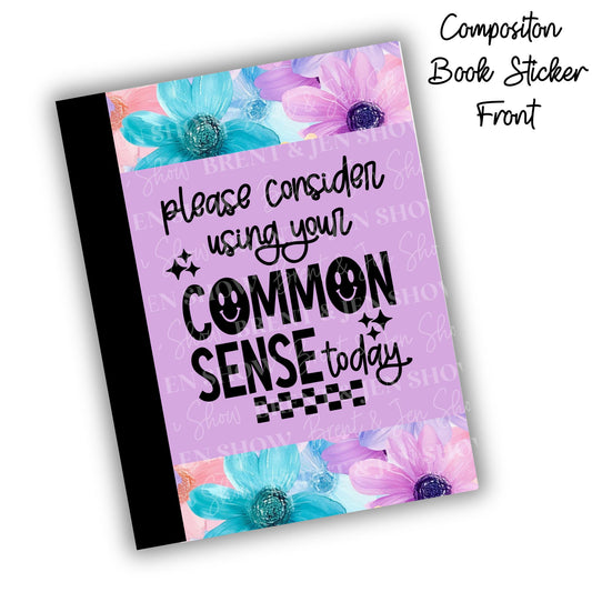 Common Sense Funny Floral Composition Notebook Cover Stickers, Vinyl Front Back Set