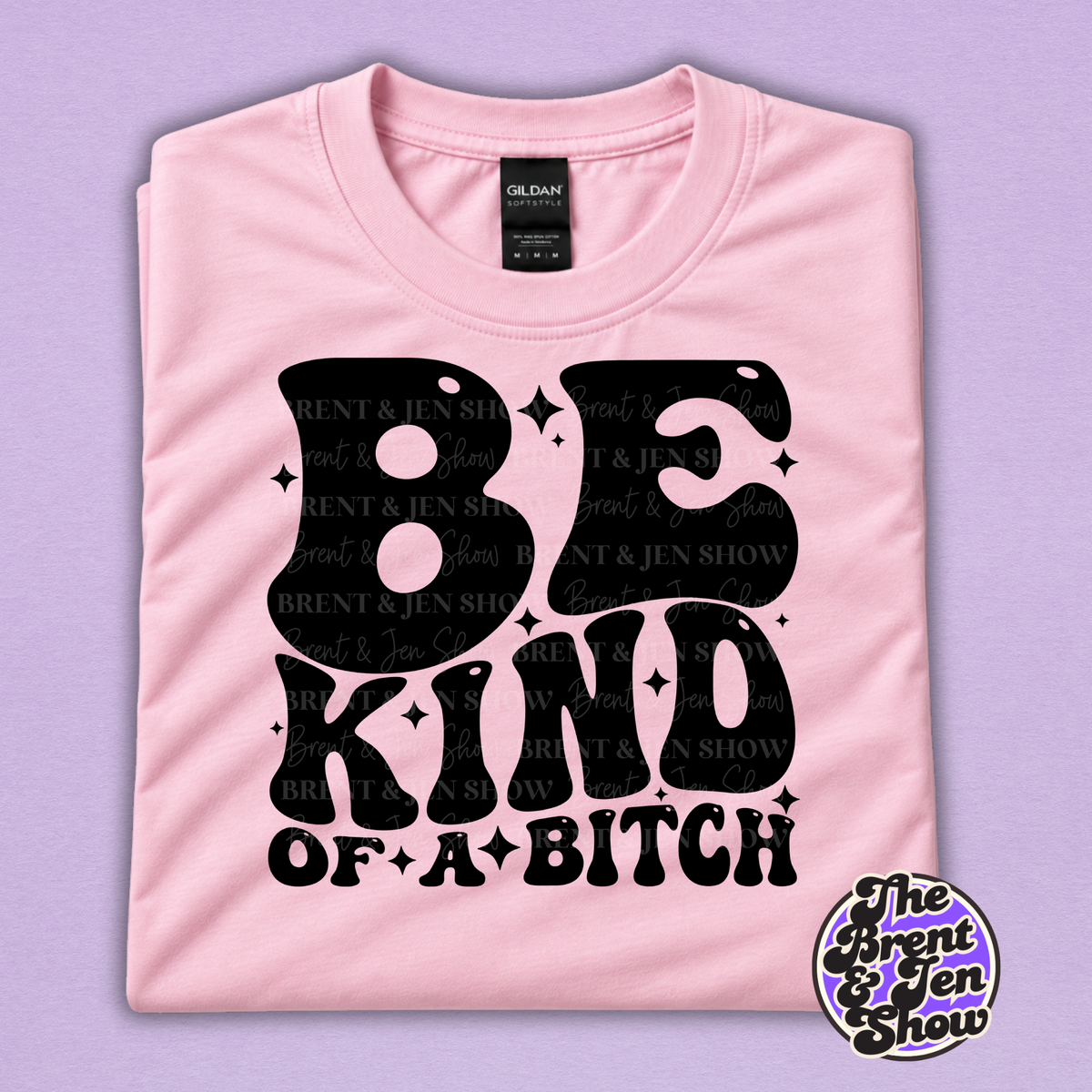 Be Kind of a Bitch Funny Sarcastic Graphic T-Shirt
