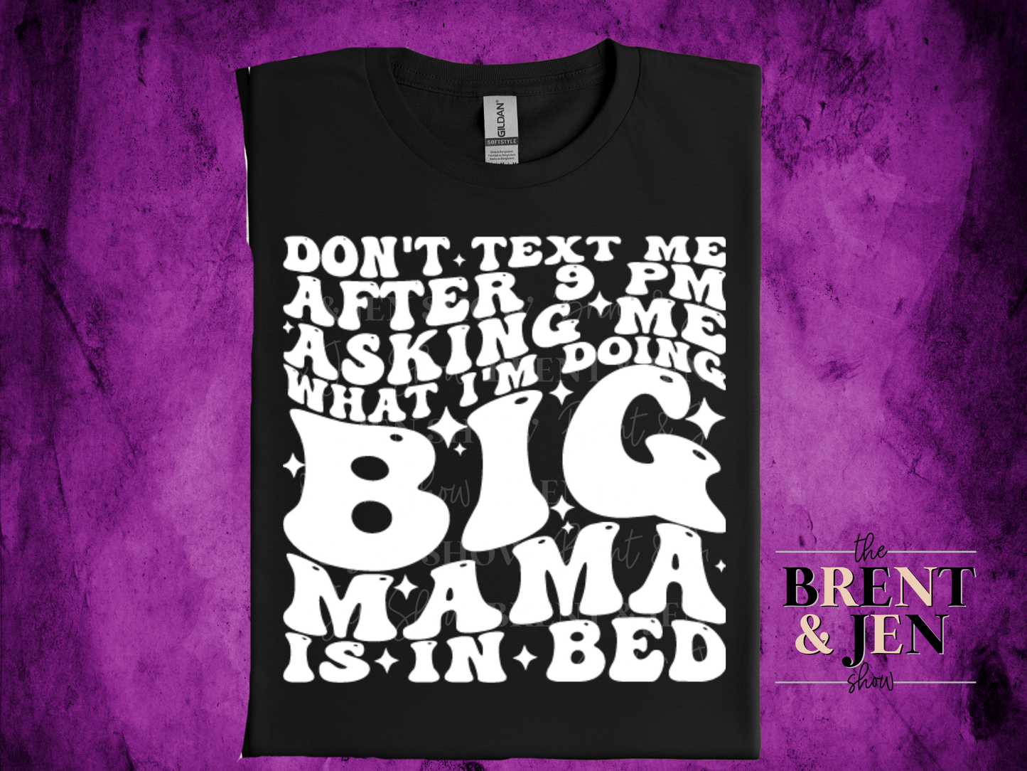 Don't Text Me After 9pm Big Mama is in Bed T-Shirt