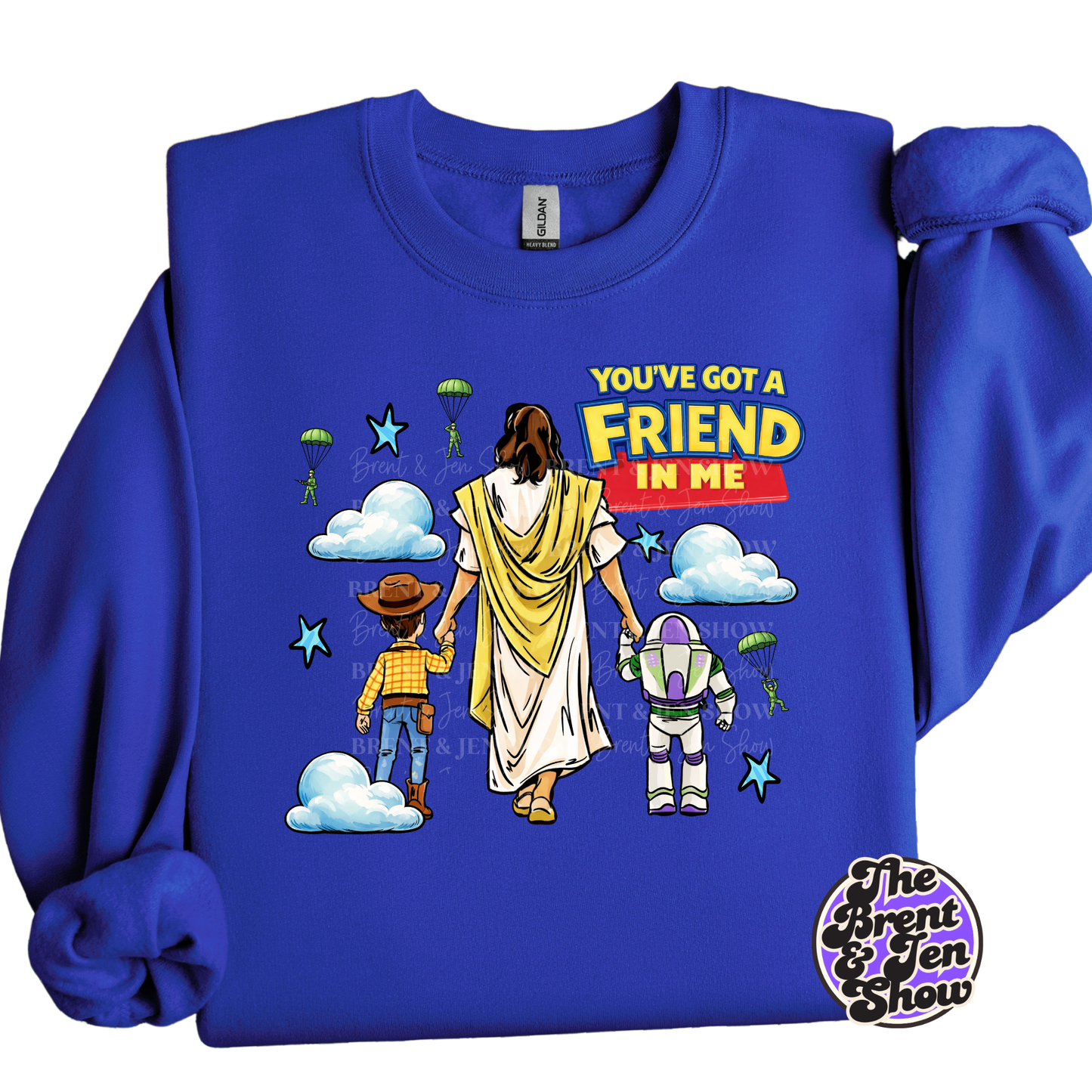 You’ve Got a Friend in Me Sweat Shirt