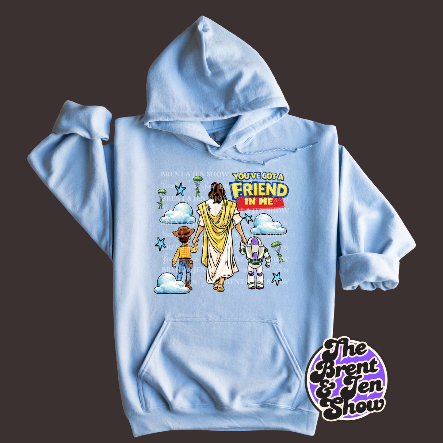 You've Got a Friend in me - Jesus Hoodie