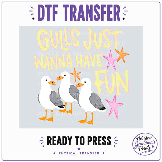 Gulls Just Wanna Have Fun DTF Transfer Ready to Press