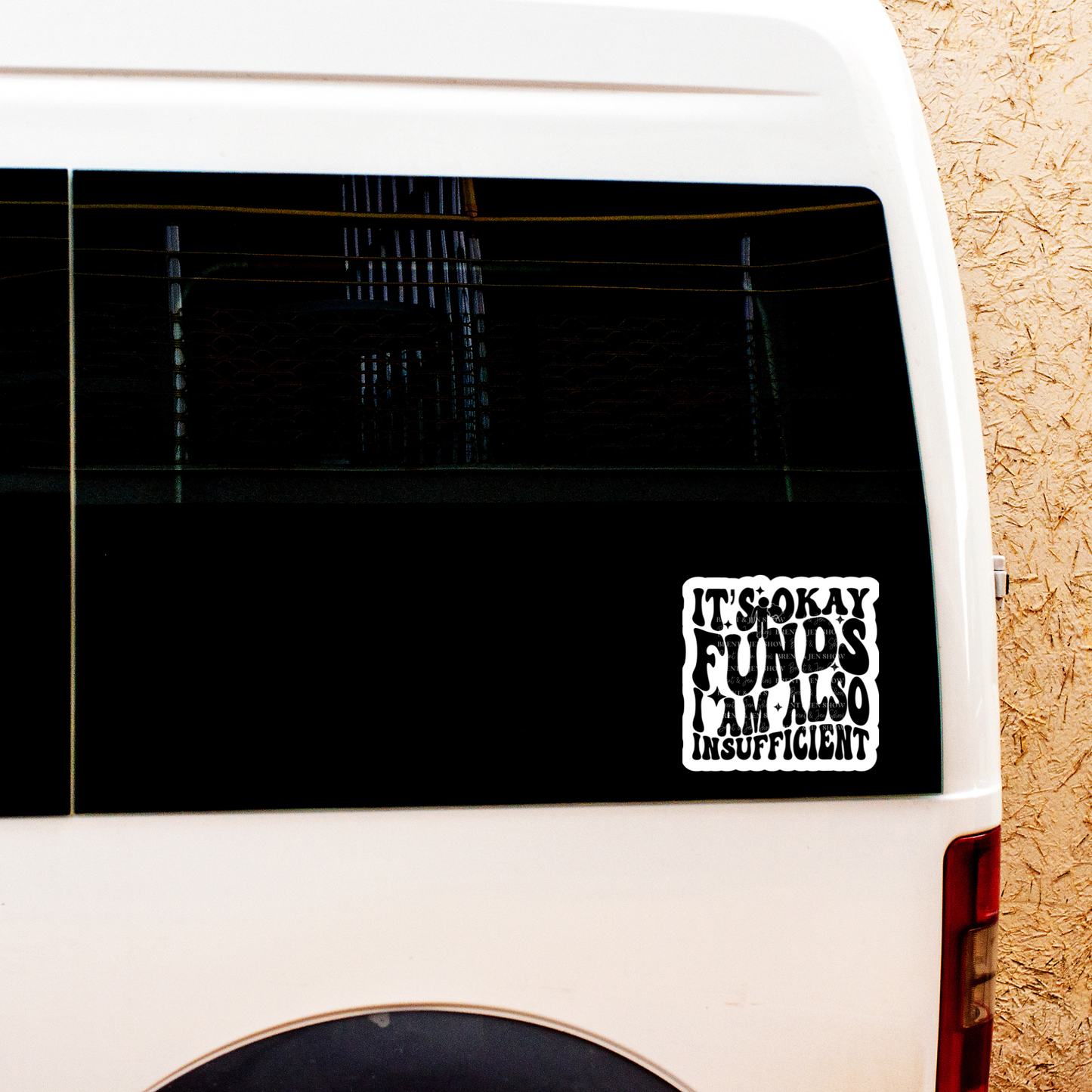 It's Okay Funds I Am Also Insufficient Sticker or Car Decal