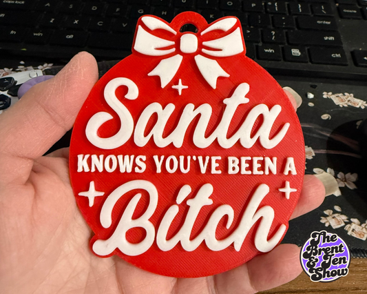Santa Knows You've Been A Bitch Ornament