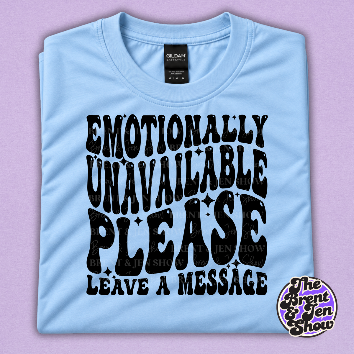 Emotionally Unavailable Please Leave a Message Funny T-Shirt