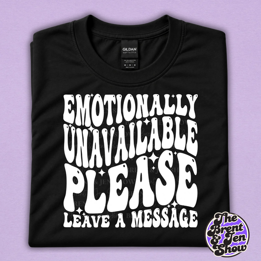 Emotionally Unavailable Please Leave a Message Funny T-Shirt