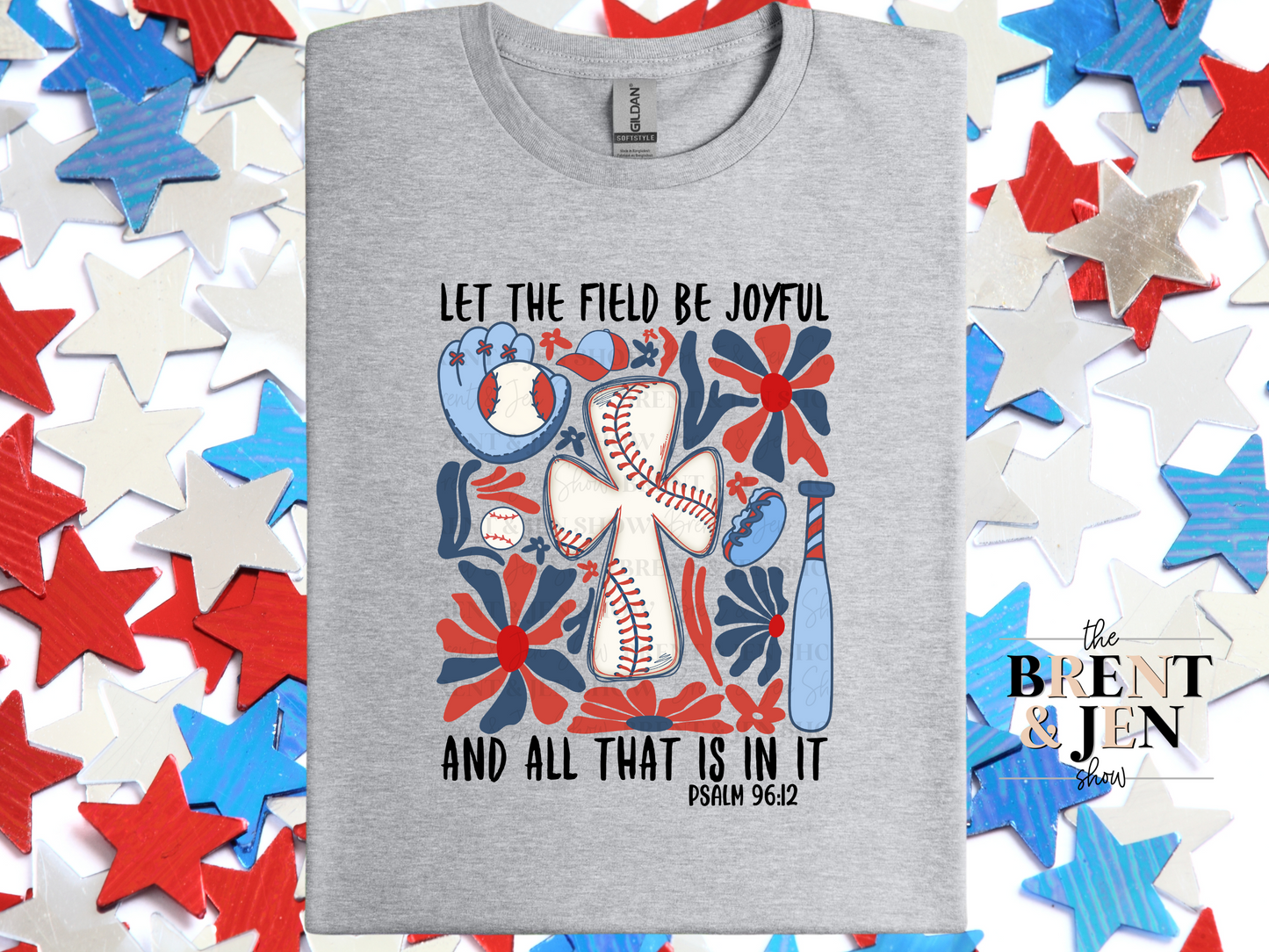 Let the Field Be Joyful - Baseball T Shirt