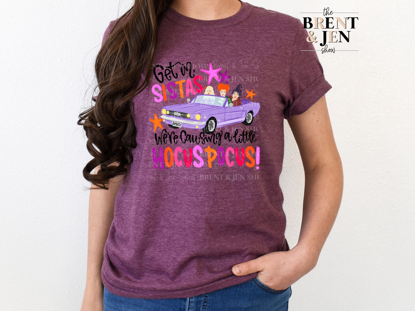 Get In Sistas We're Causing a Little Hocus Pocus T-Shirt