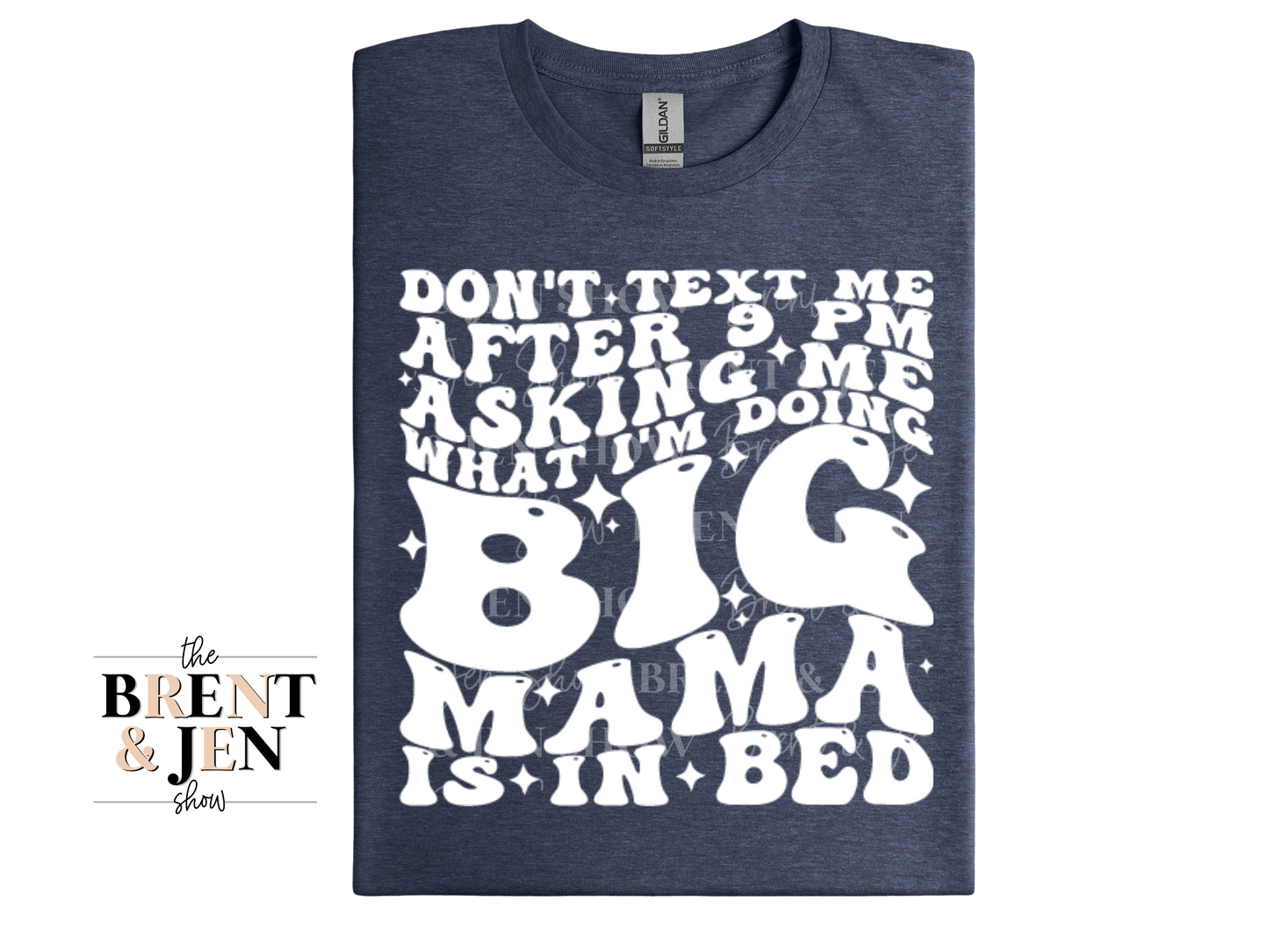 Don't Text Me After 9pm Big Mama is in Bed T-Shirt