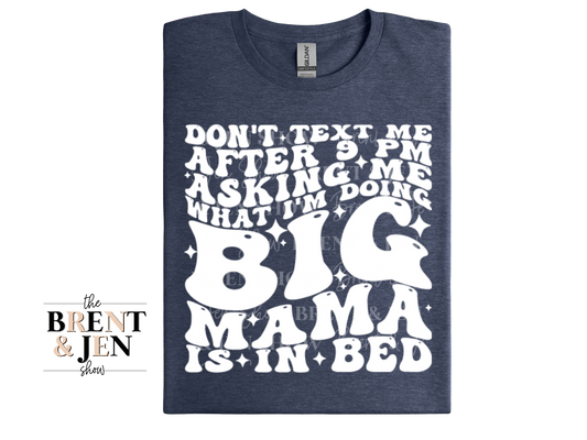 Don't Text Me After 9pm Big Mama is in Bed T-Shirt