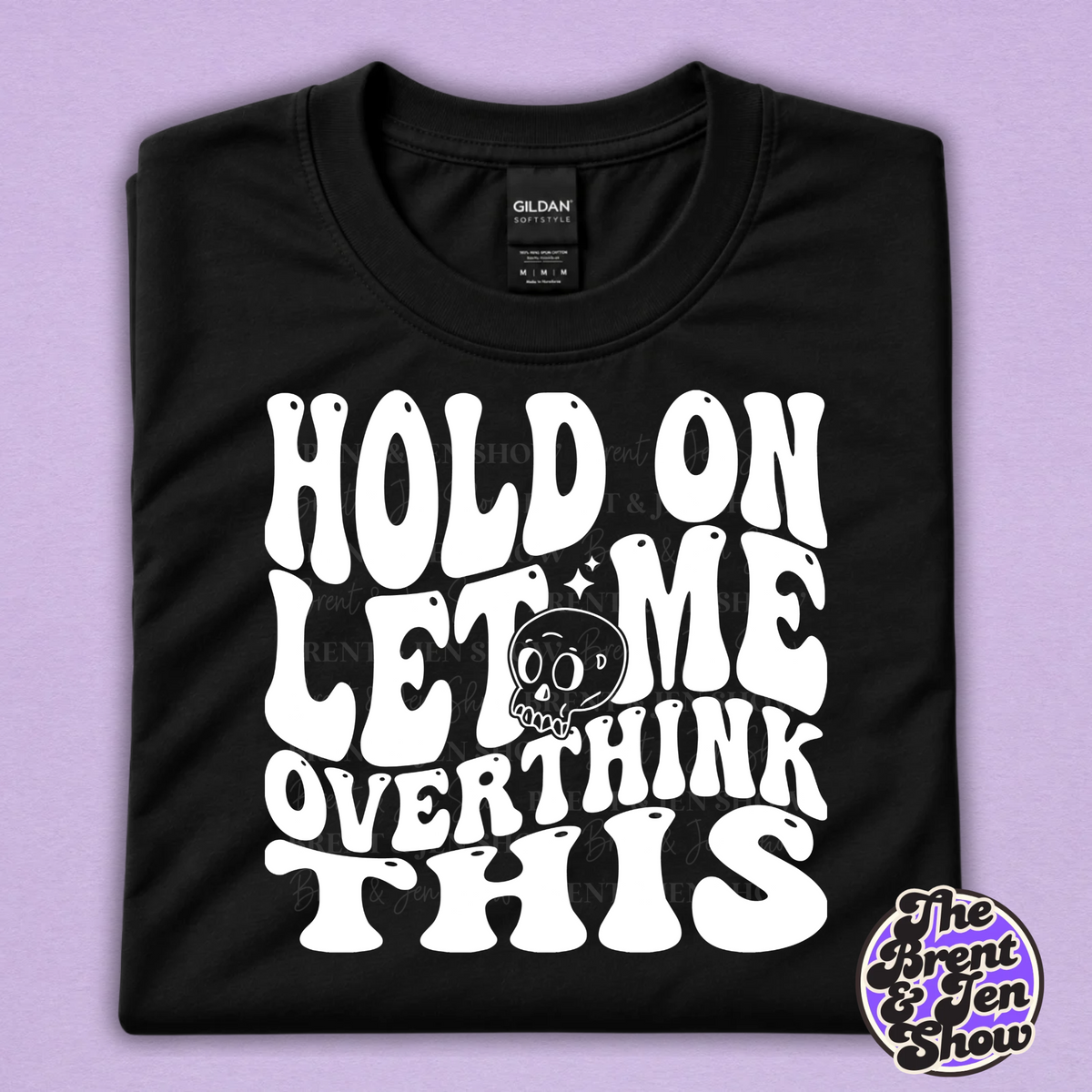 Hold On Let Me Overthink This Funny Graphic T-Shirt