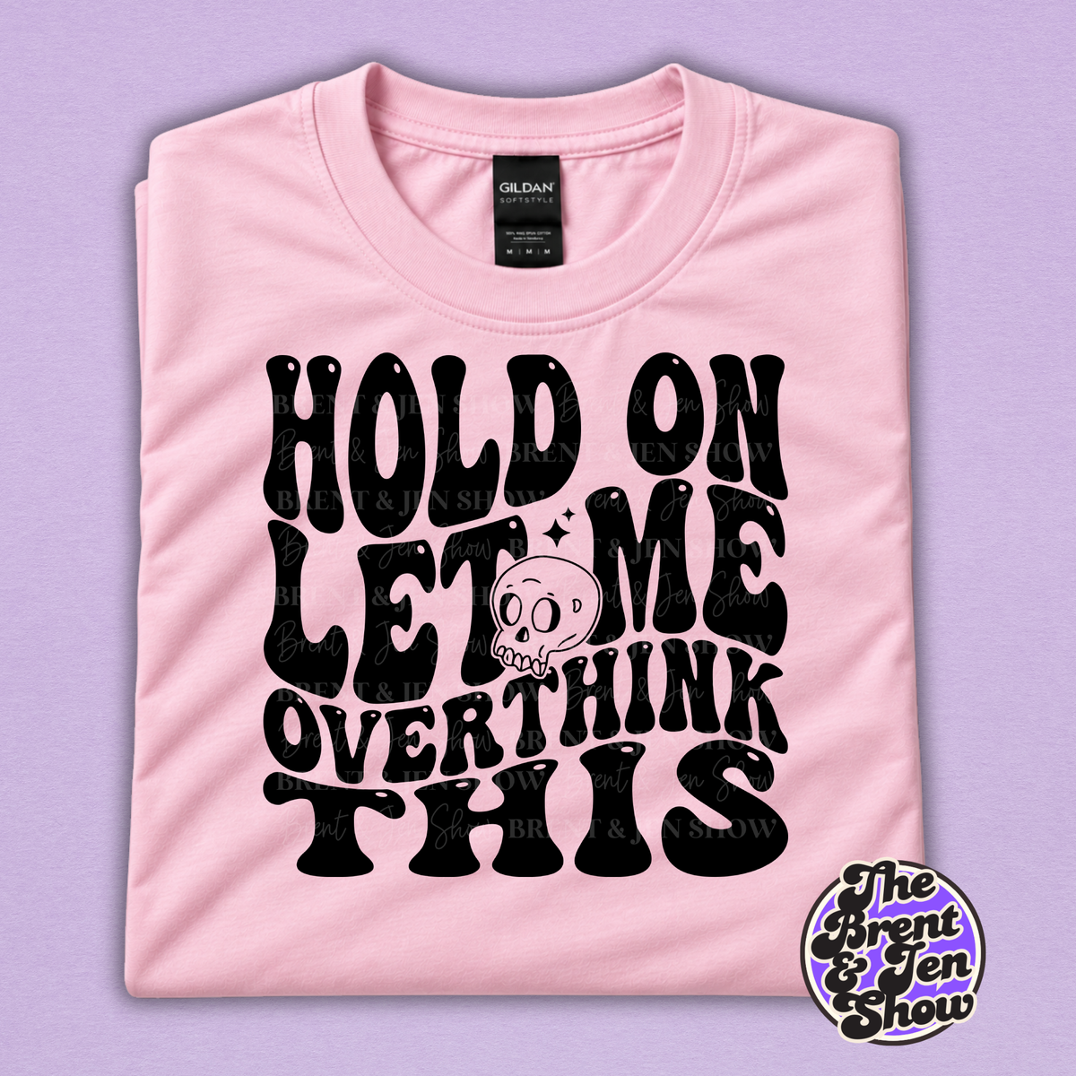 Hold On Let Me Overthink This Funny Graphic T-Shirt