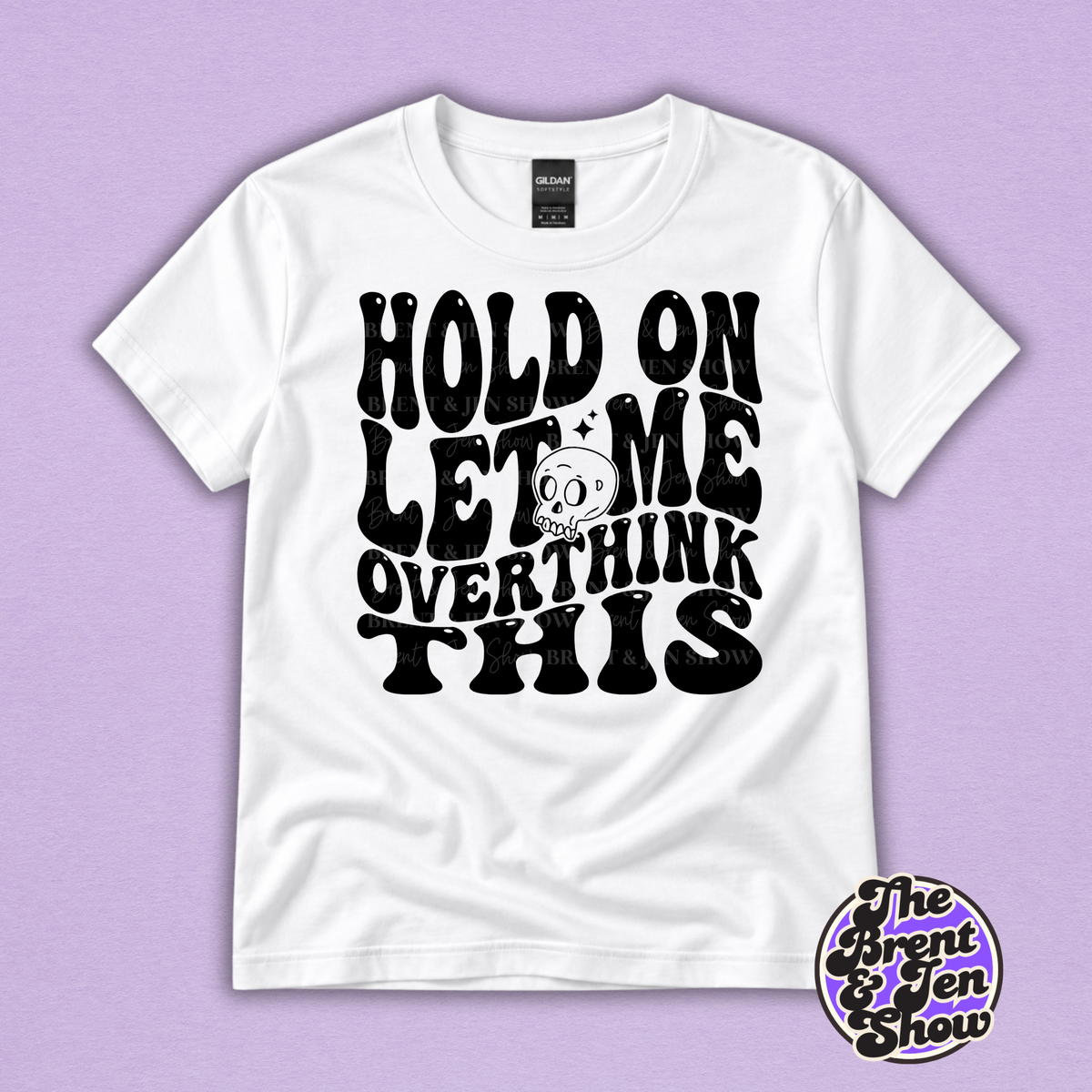 Hold On Let Me Overthink This Funny Graphic T-Shirt
