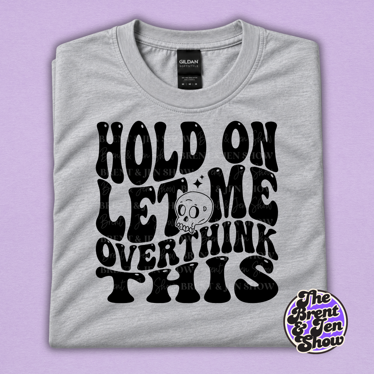 Hold On Let Me Overthink This Funny Graphic T-Shirt