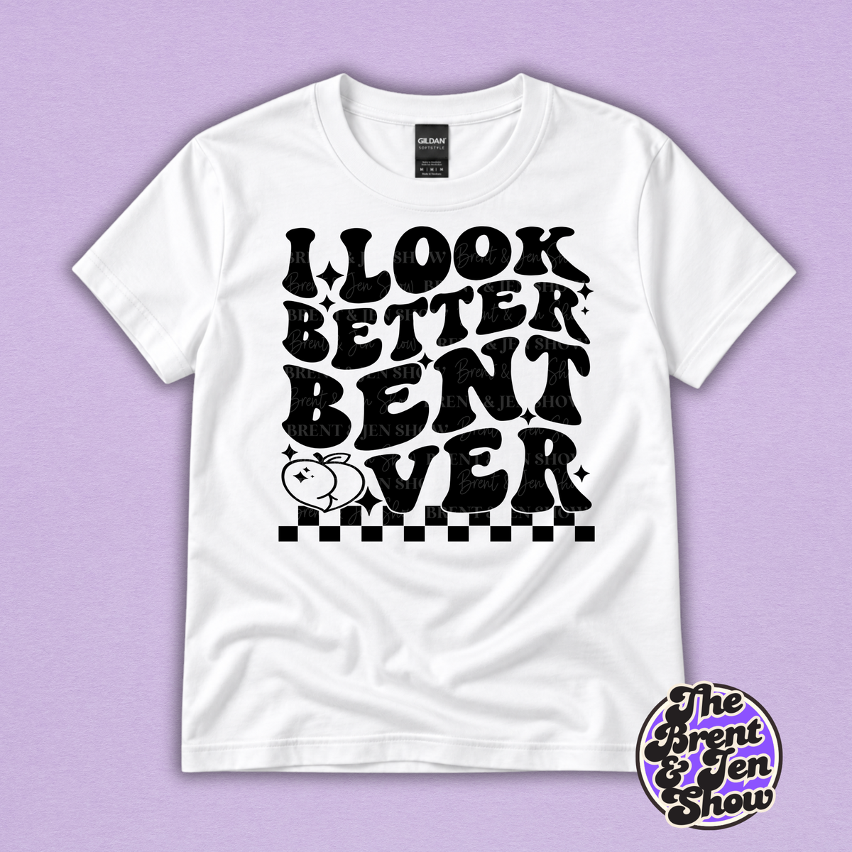 I Look Better Bent Over Funny Adult Humor Graphic T-Shirt