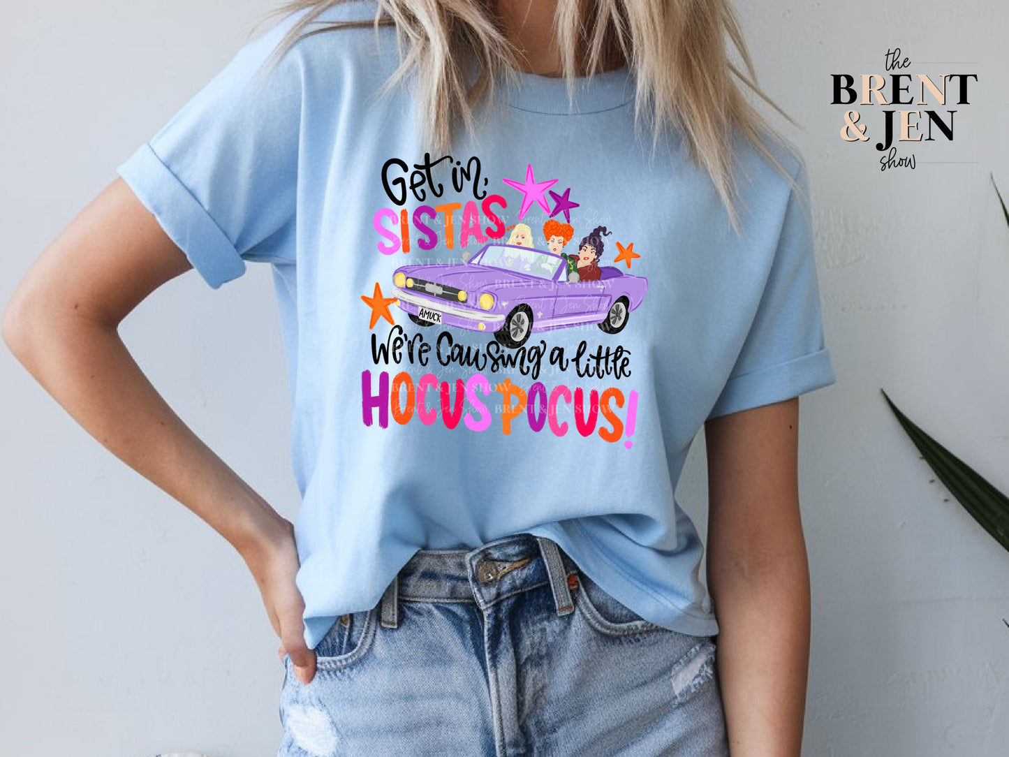 Get In Sistas We're Causing a Little Hocus Pocus T-Shirt