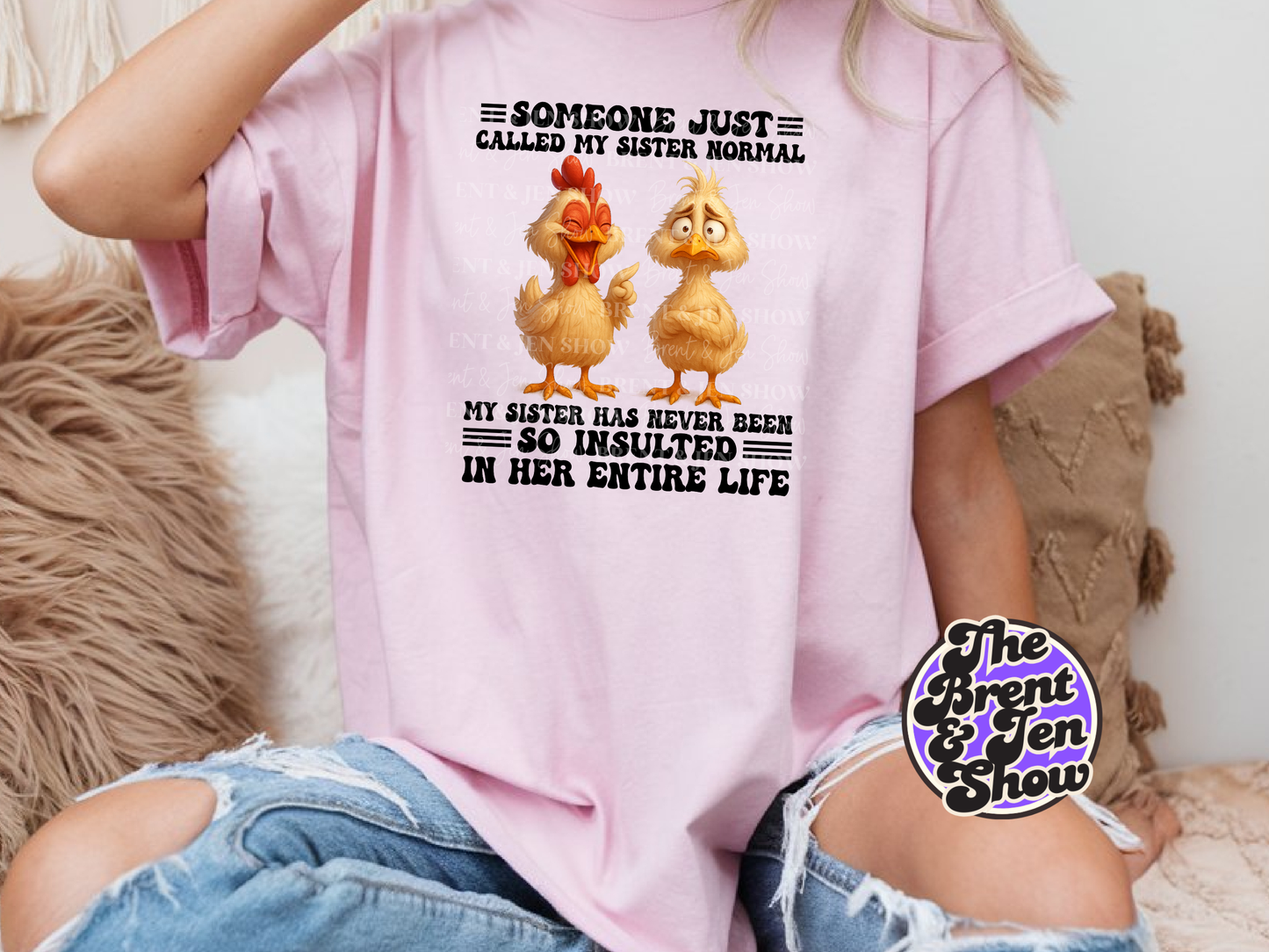 Someone Just Called My Sister Normal T-Shirt