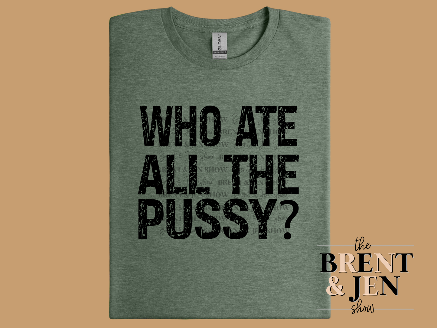 Who Ate All The Pussy?  T Shirt