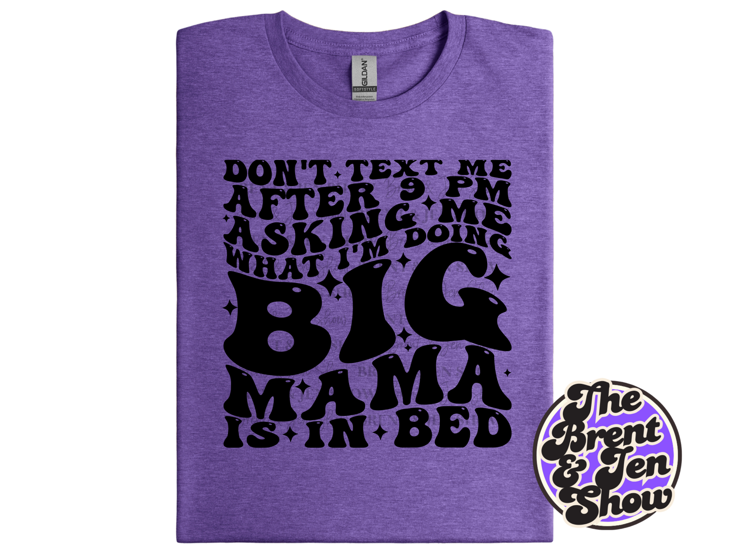 Don't Text Me After 9pm Big Mama is in Bed T-Shirt