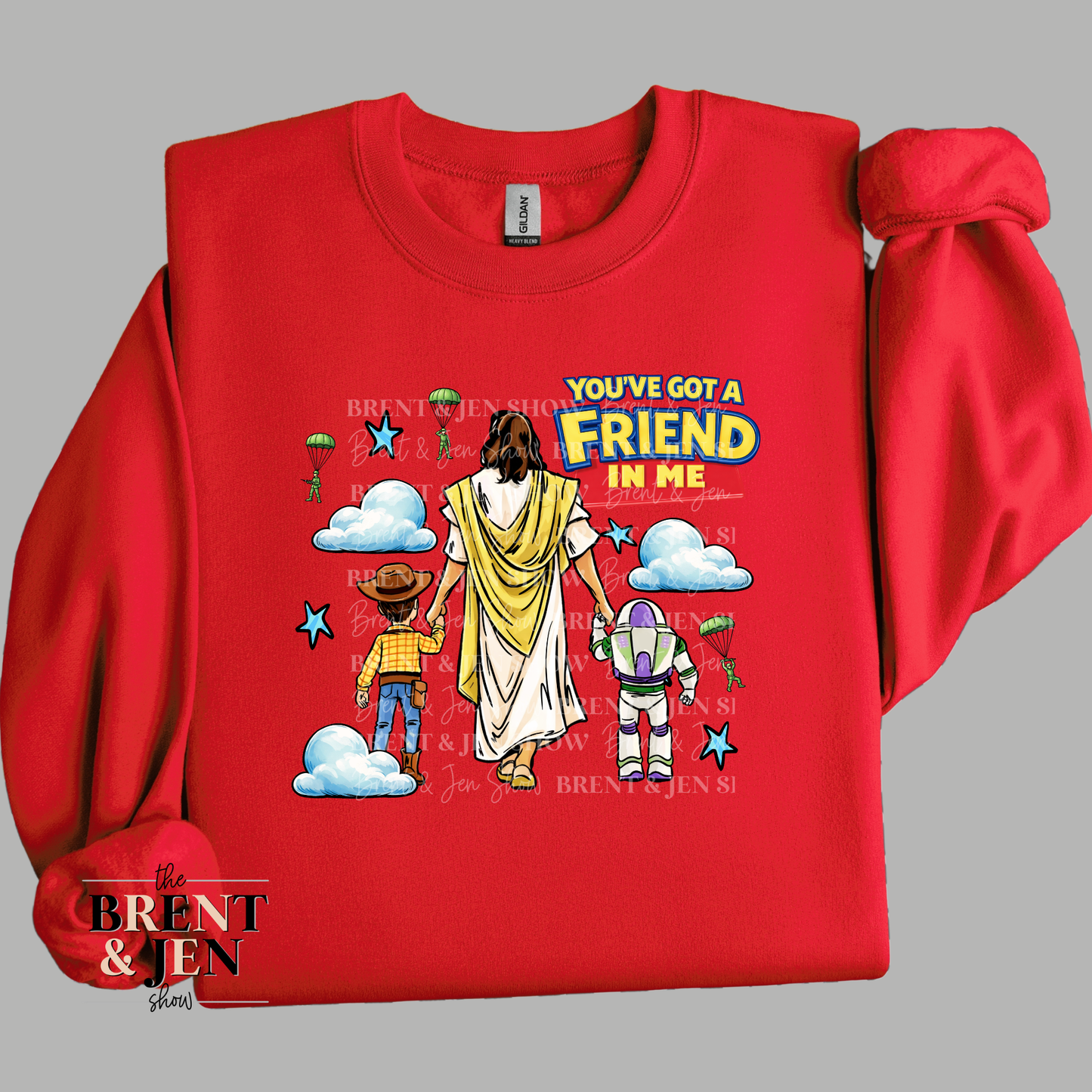 You’ve Got a Friend in Me Sweat Shirt