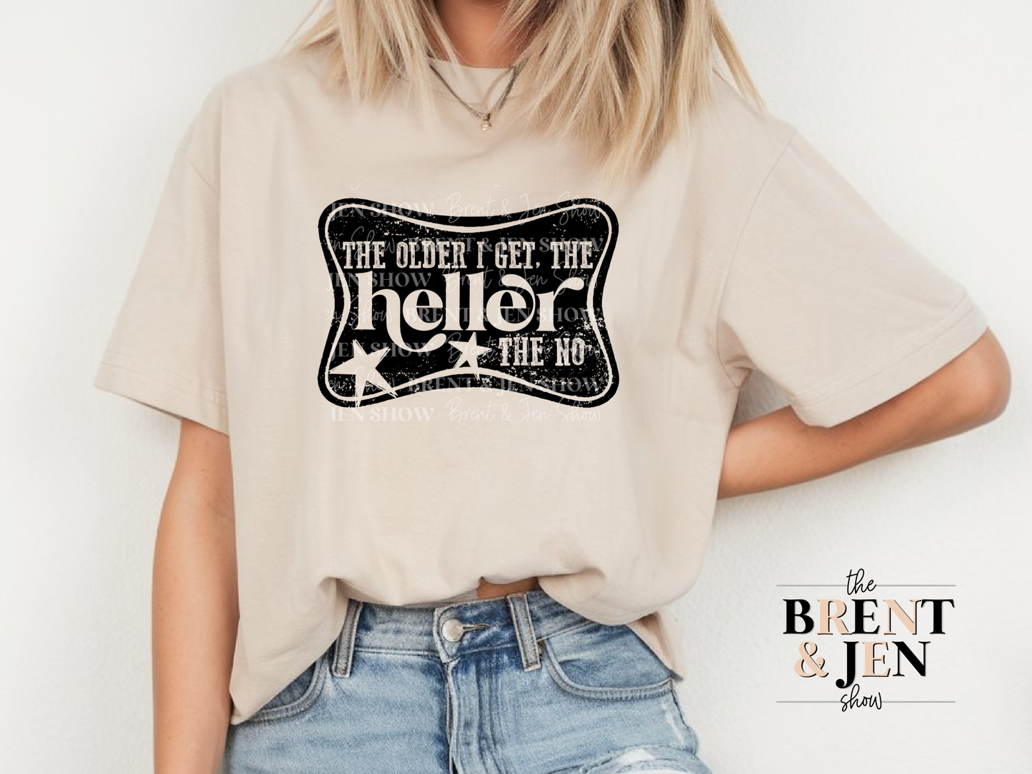 The Older I Get the Heller The No T-Shirt