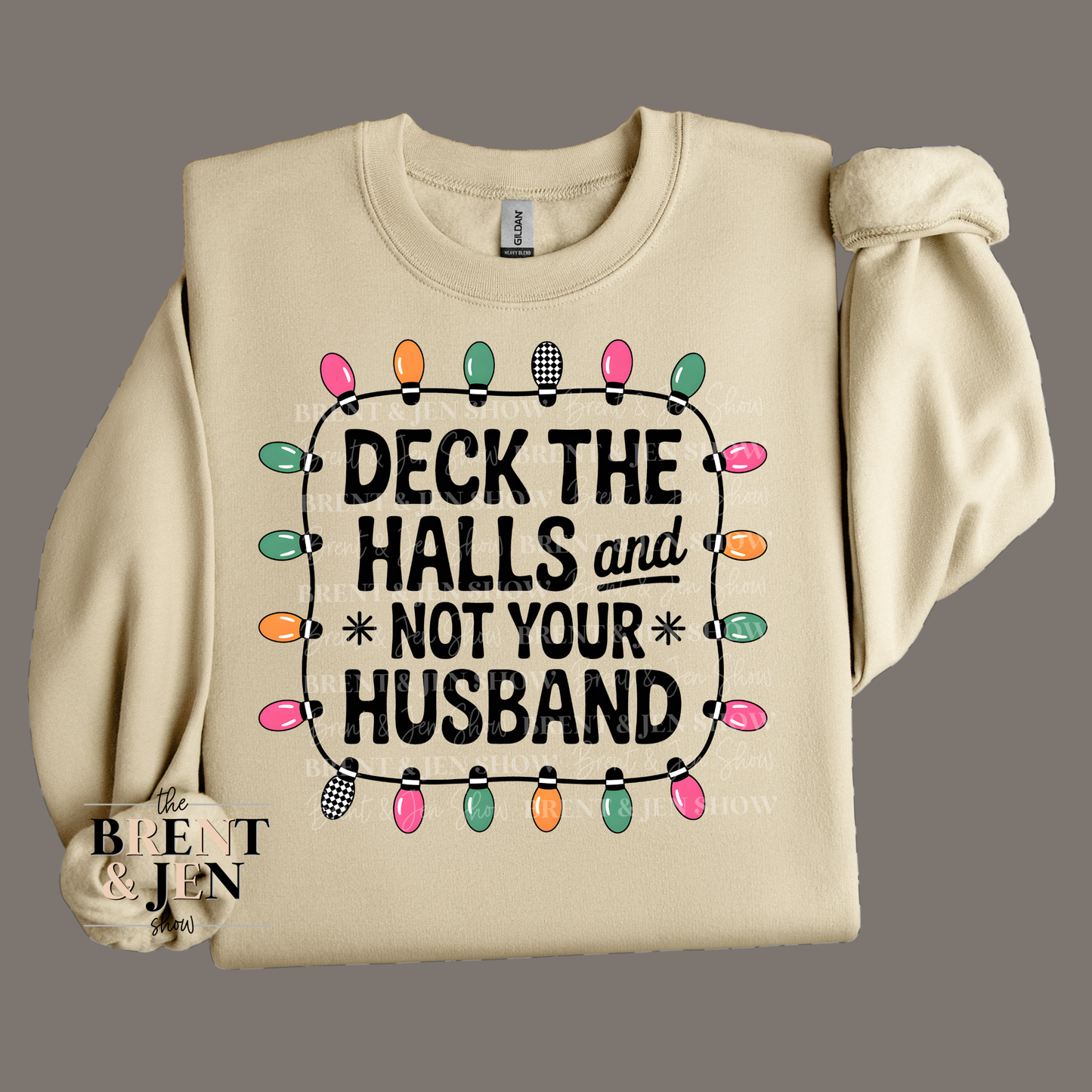 Deck The Halls And Not Your Husband Sweat Shirt