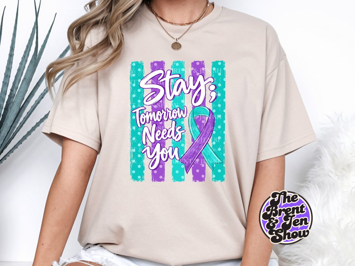 Stay; Tomorrow Needs You T-Shirt