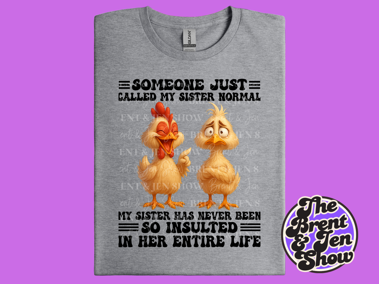 Someone Just Called My Sister Normal T-Shirt