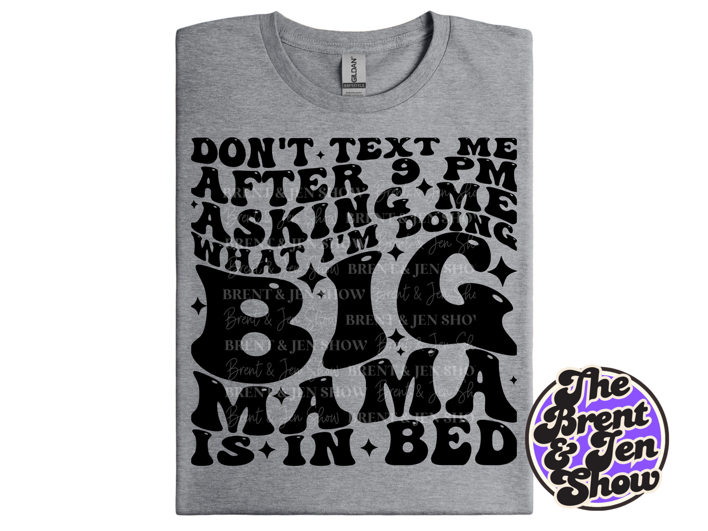 Don't Text Me After 9pm Big Mama is in Bed T-Shirt