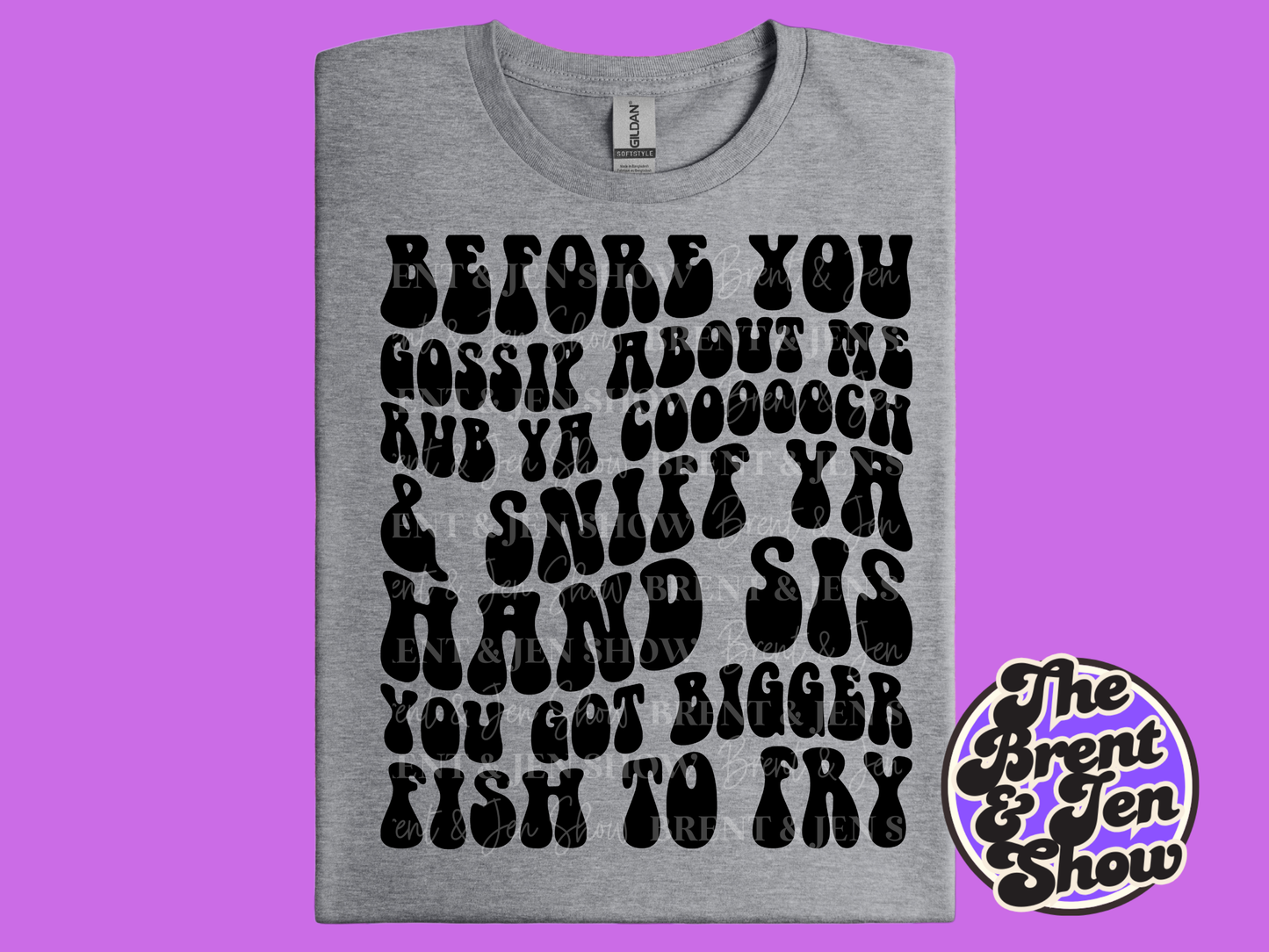 Before You Gossip About Me T-Shirt