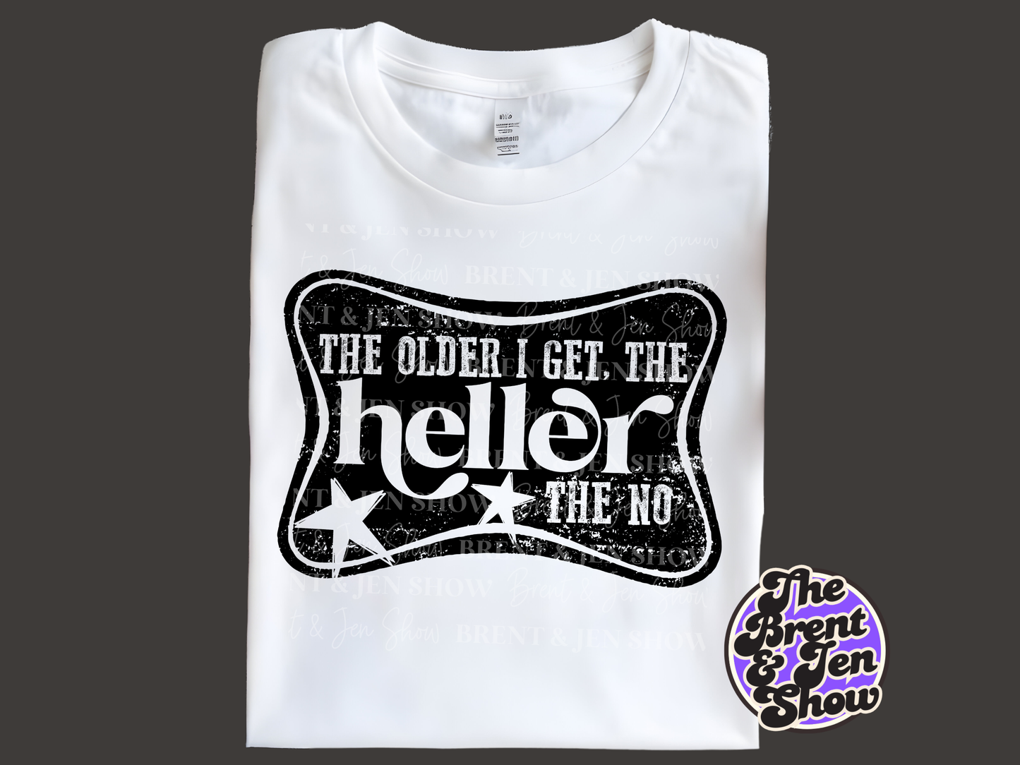 The Older I Get the Heller The No T-Shirt