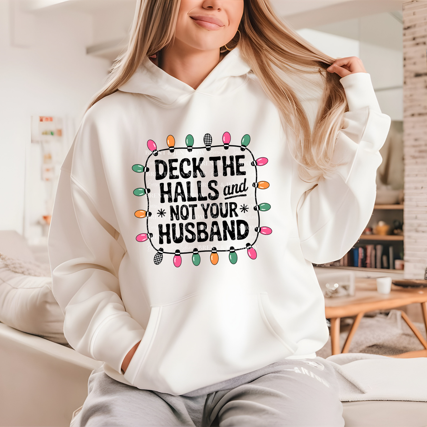 Deck The Halls And Not Your Husband Hoodie
