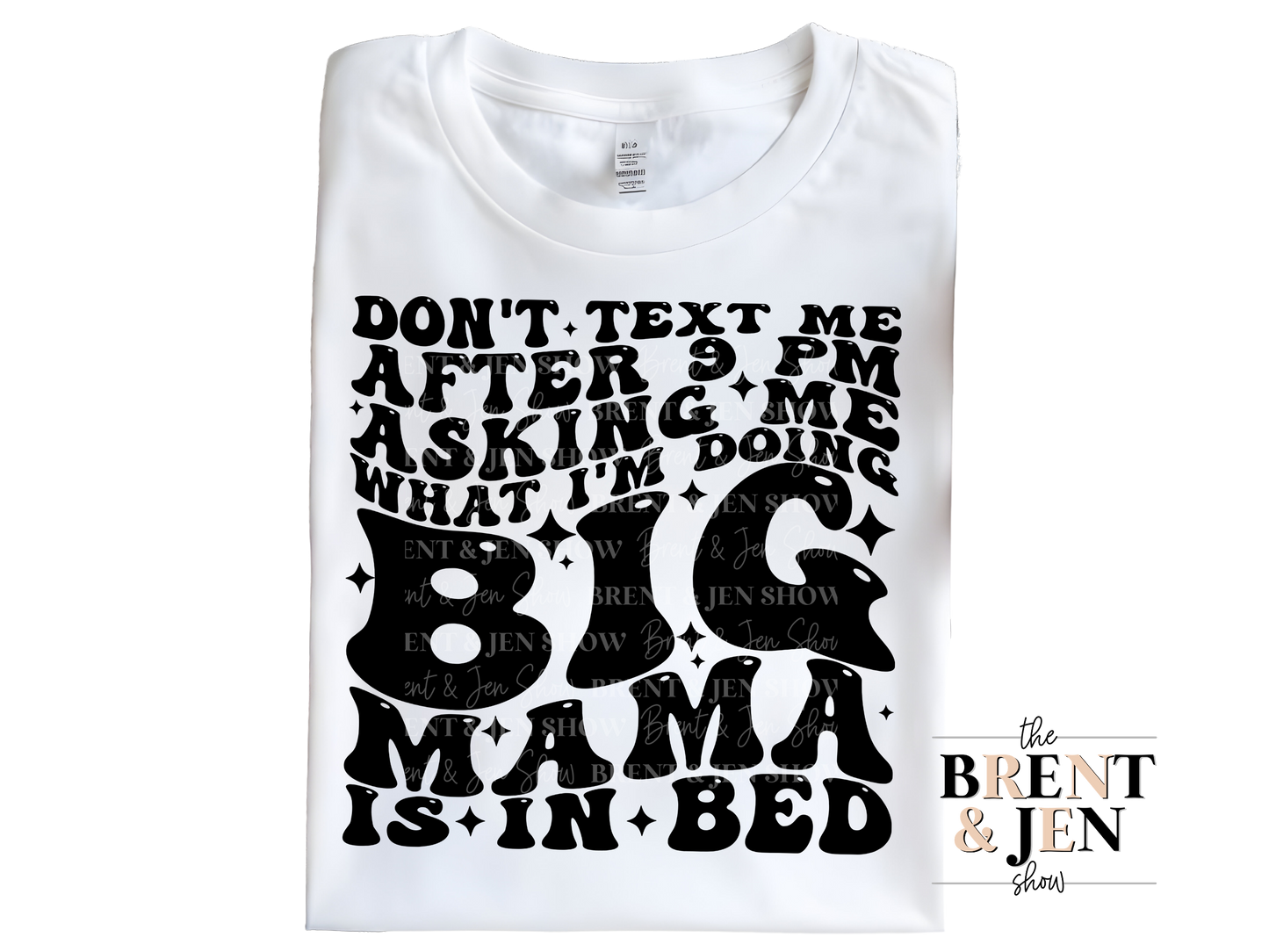 Don't Text Me After 9pm Big Mama is in Bed T-Shirt