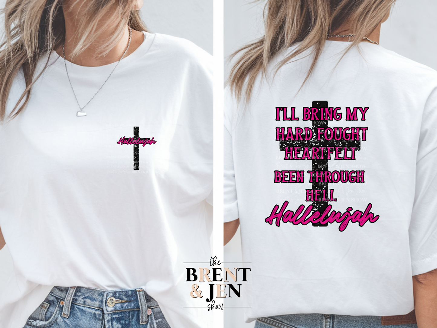 I'll Bring My Hard Fought, Heartfelt, Been Through Hell, Hallelujah T-Shirt