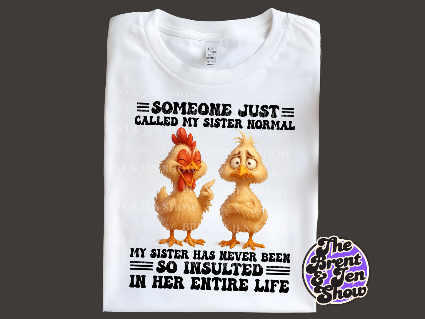 Someone Just Called My Sister Normal T-Shirt