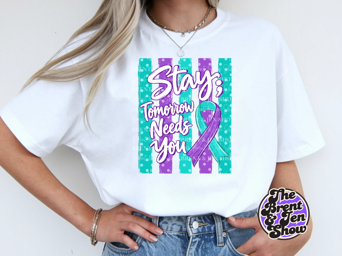 Stay; Tomorrow Needs You T-Shirt
