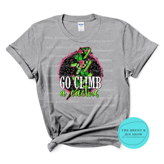 Go Climb A Cactus T-Shirt