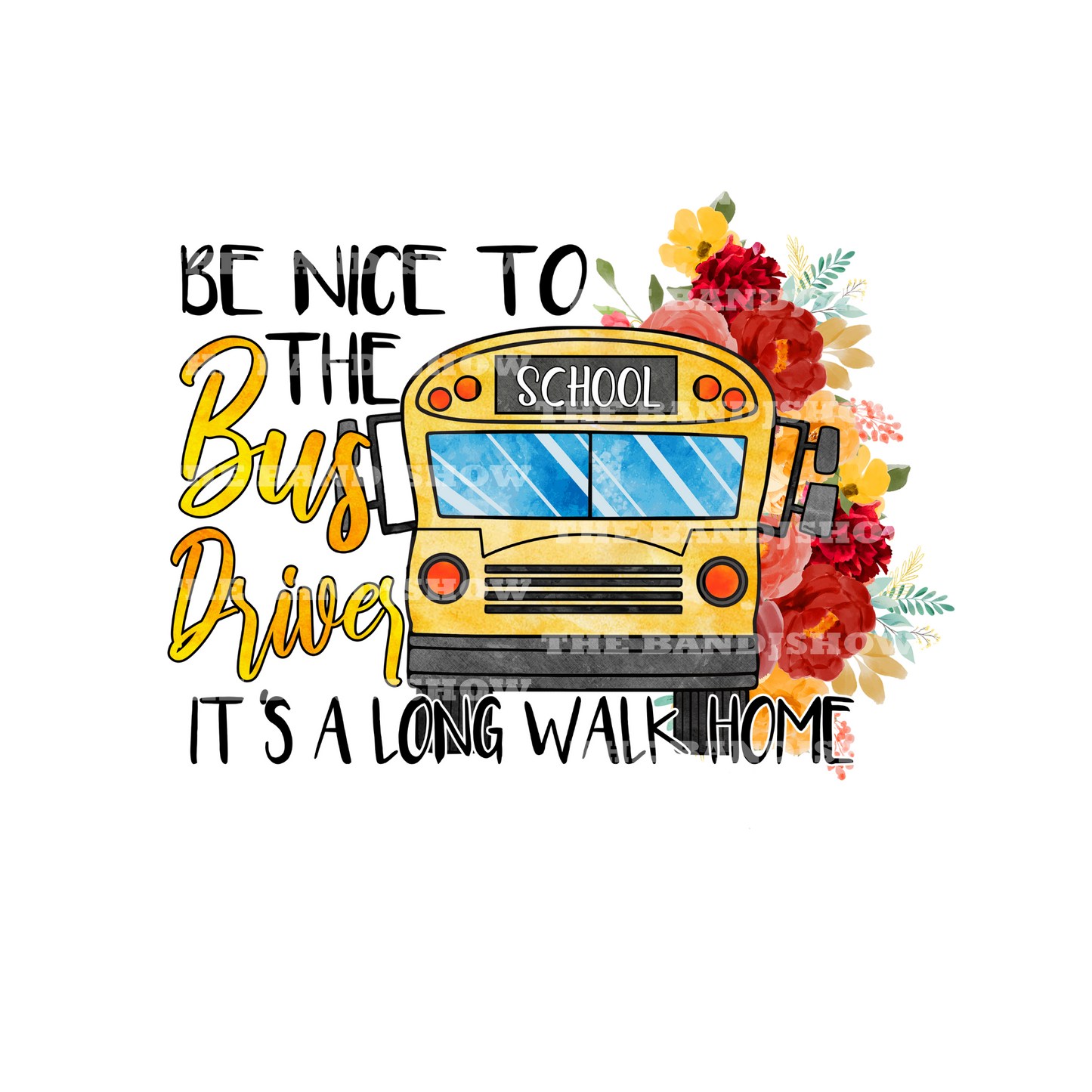 Be Nice To The Bus Driver T-Shirt