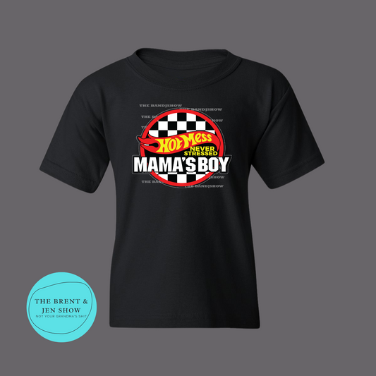 Hot Mess Never Stressed Mama's Boy T-Shirt