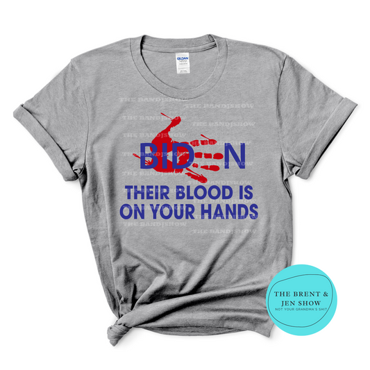 Biden Their Blood is on Your Hands