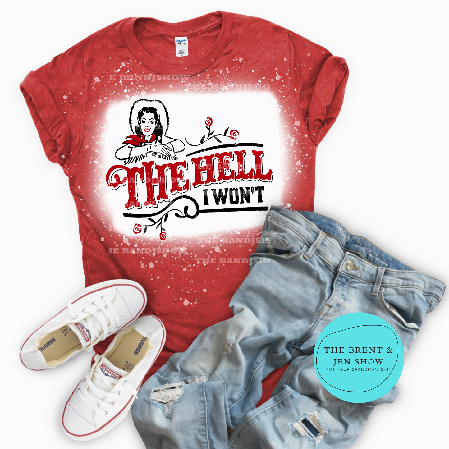 The Hell I Won't T Shirt