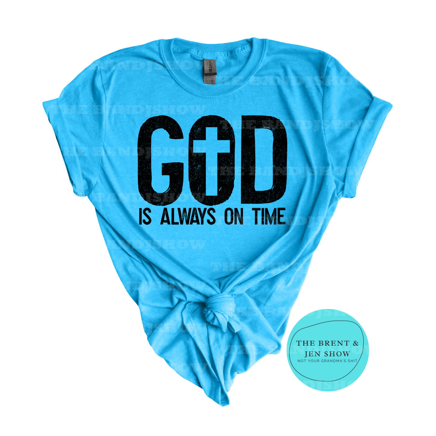 God Is Always On Time T-Shirt