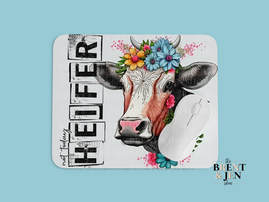 Not Today Heifer Mouse Pad