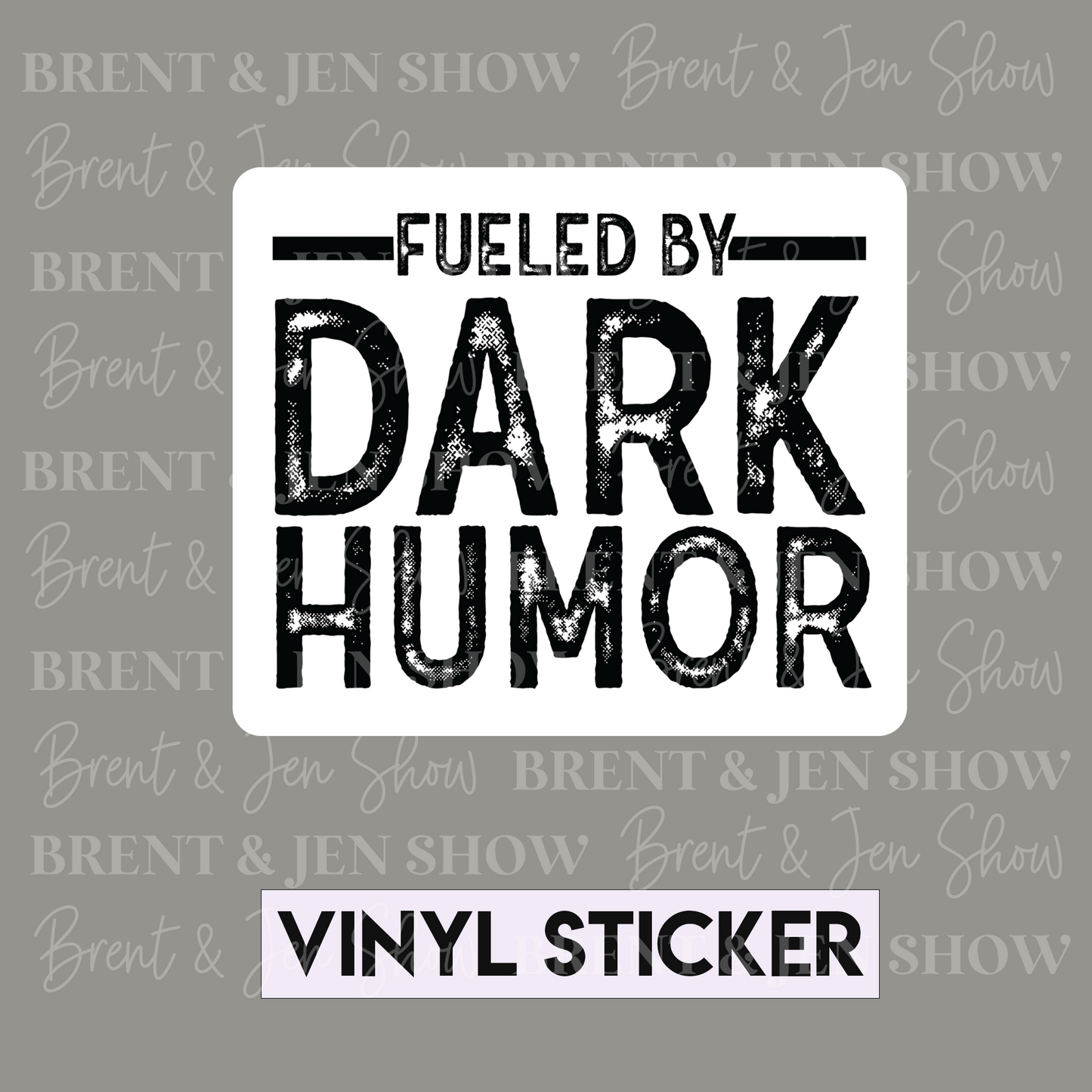 Fueled by Dark Humor Vinyl Sticker
