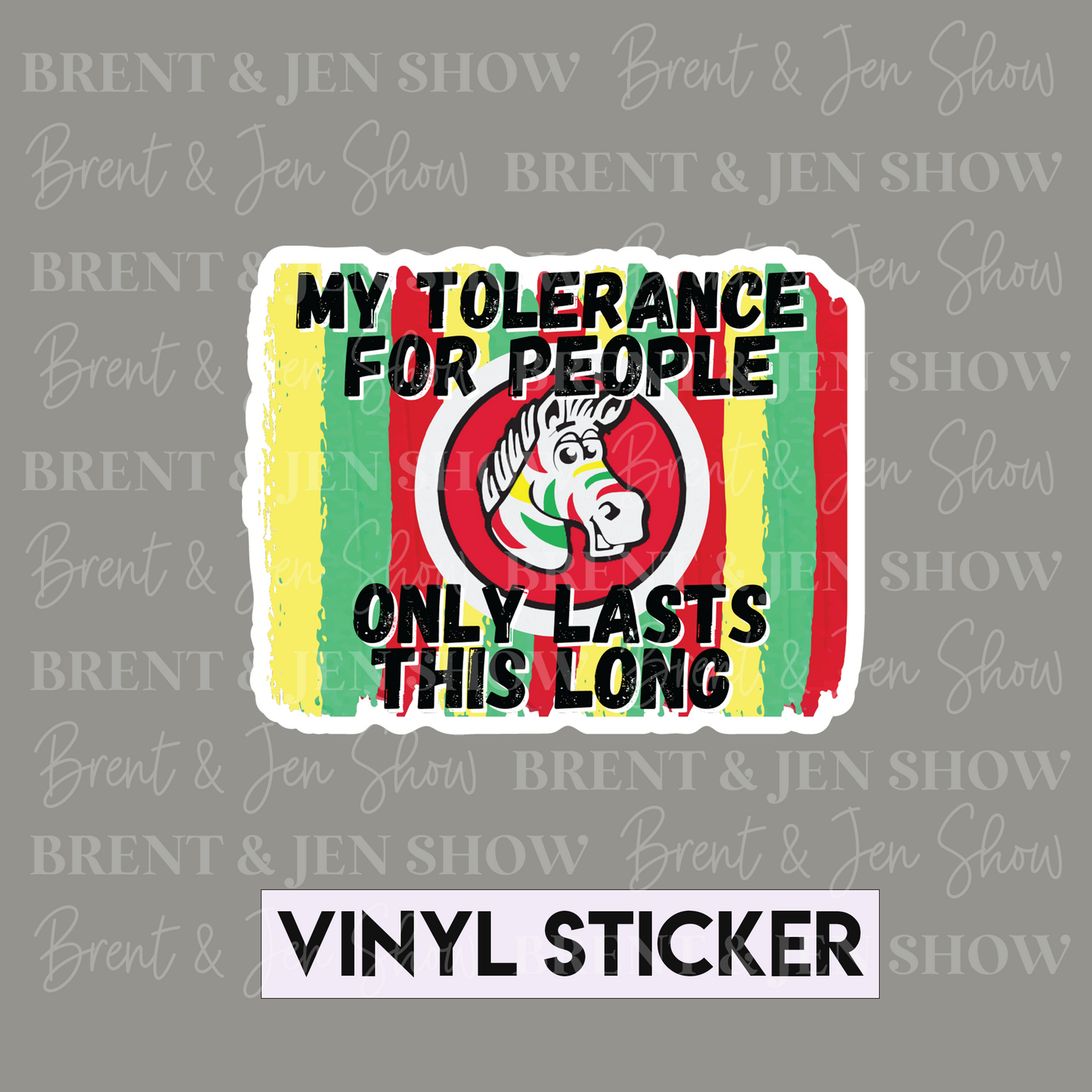 My Tolerance for People Only Lasts This Long Vinyl Sticker