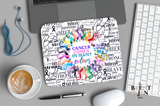 Cancer Comes in Many Colors Mouse Pad