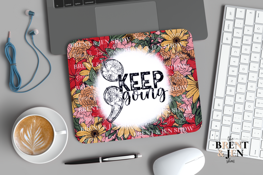 Keep Going Mouse Pad