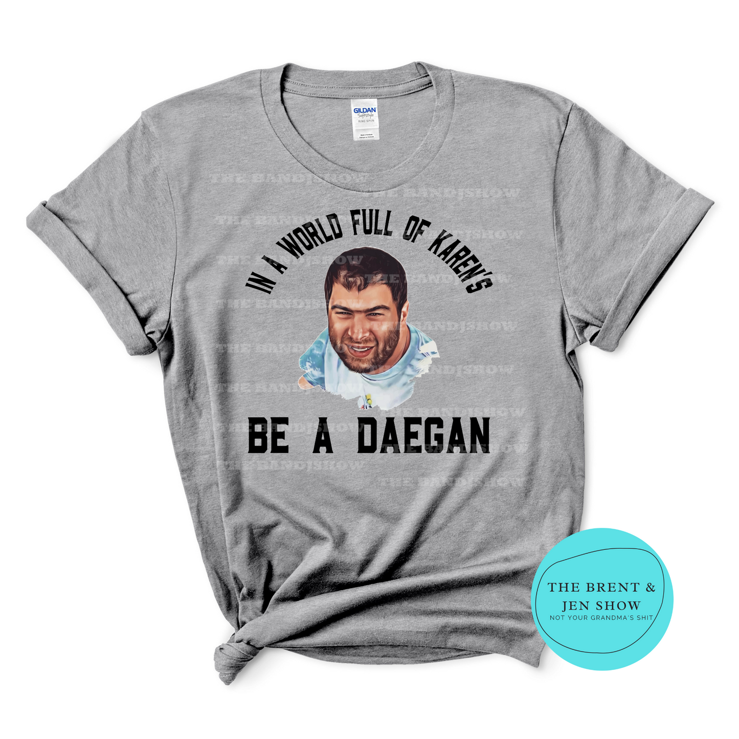 In A World Full of Karen's Be A Daegan