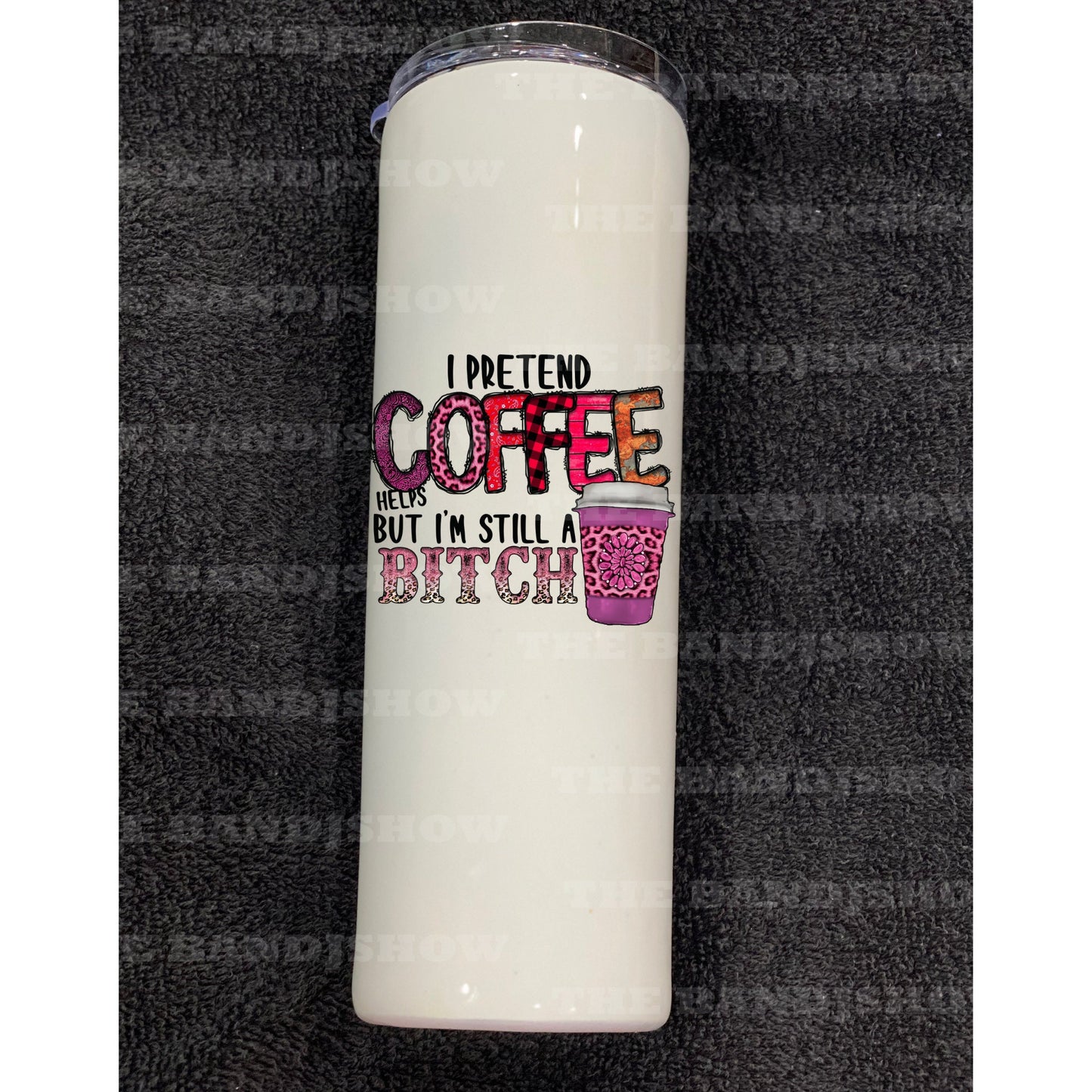 I Pretend Coffee Helps But I'm Still a Bitch - Clear Cast Decal for Tumblers, Windows, Laptops etc.