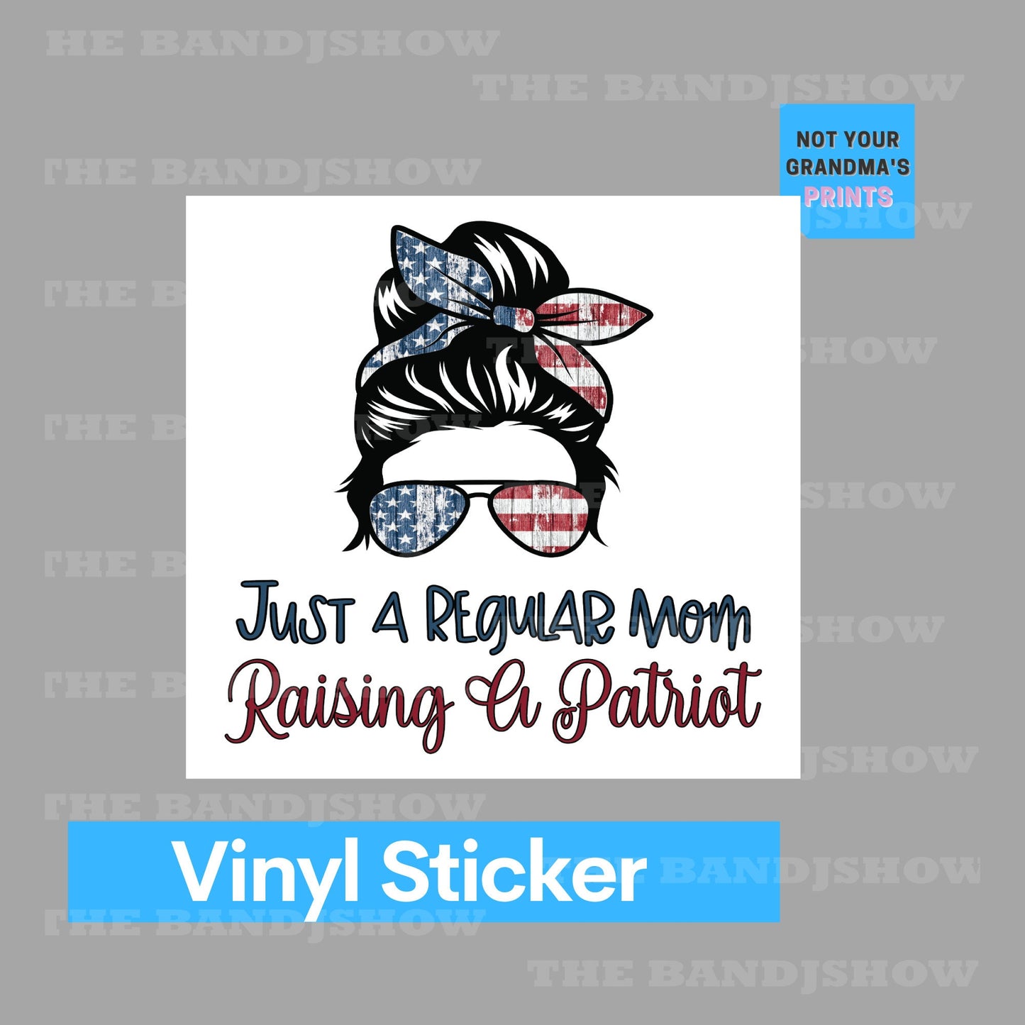 Just A Regular Mom Raising A Patriot - Vinyl Sticker - Decal - Tumblers, Windows, Laptops etc.